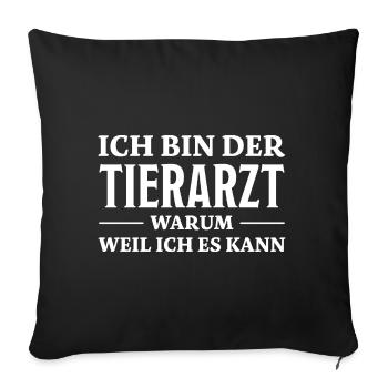 Tierarzt Spruch Beruf Lustiges Tierarzt Geschenk - Sofakissenbezug 45 x 45 cm - Schwarz - Vorne