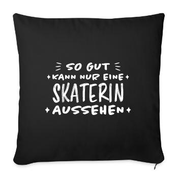 Skaterin Lustiger Spruch Skating Sprüche Geschenk - Sofakissenbezug 45 x 45 cm - Schwarz - Vorne