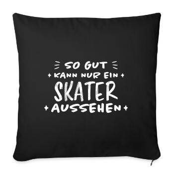 Skater Spruch Fun Skating Sprüche Skater Geschenk - Sofakissenbezug 45 x 45 cm - Schwarz - Vorne