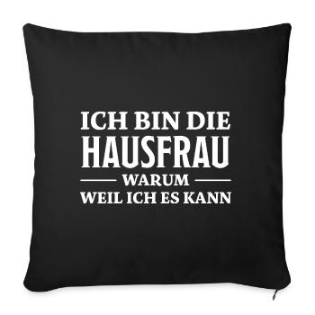 Hausfrau Spruch Haushalt Witz Hausfrauen Geschenk - Sofakissenbezug 45 x 45 cm - Schwarz - Vorne