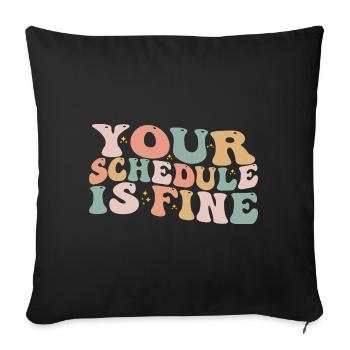 Your Schedule Is Fine - School Counselor First Day - Housse de coussin décorative 45 x 45 cm - noir - Devant