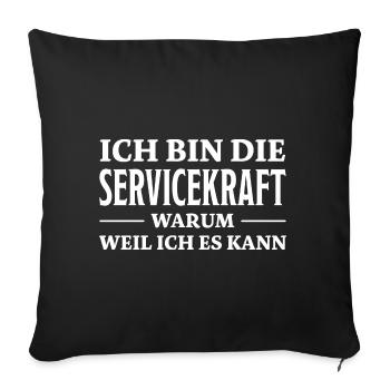 Servicekraft Spruch Lustiges Servicekraft Geschenk - Sofakissenbezug 45 x 45 cm - Schwarz - Vorne