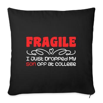 I Just Dropped My Son At College Drop Off For Moms - Sofa pillowcase 17,3'' x 17,3'' (45 x 45 cm) - black - Front