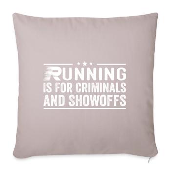 Running Is For Criminals And Showoffs Funny Saying - Housse de coussin décorative 45 x 45 cm - taupe clair - Devant