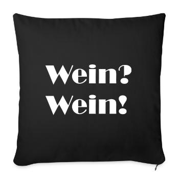 Wein? Wein! - Sofakissenbezug 45 x 45 cm - Schwarz - Vorne