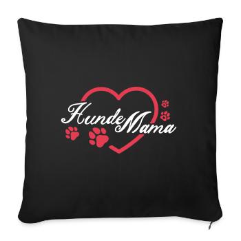 Hunde Mama Hundehalterin Geschenkidee - Sofakissenbezug 45 x 45 cm - Schwarz - Vorne