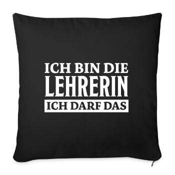 Lehrerin Spruch Lehrer Lustiges Lehrerin Geschenk - Sofakissenbezug 45 x 45 cm - Schwarz - Vorne