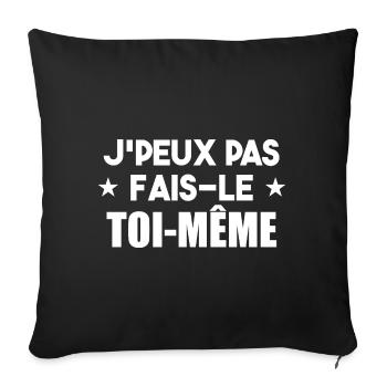 j'peux pas fais-le toi-même - Housse de coussin décorative 45 x 45 cm - noir - Devant