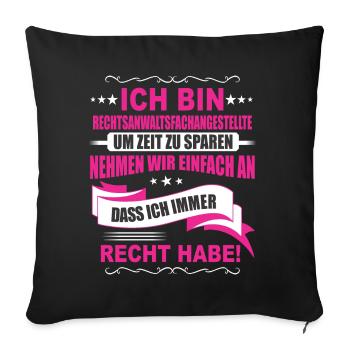 Rechtsanwaltsfachangestellte Sprüche / RENO Shirts - Sofakissenbezug 45 x 45 cm - Schwarz - Vorne