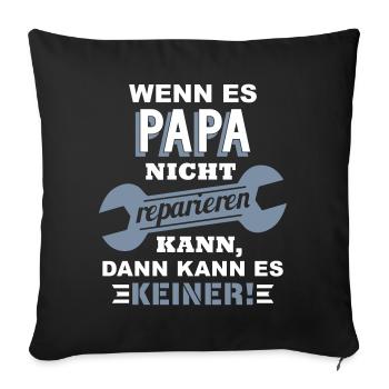 Papa (Reparatur) - Sofakissenbezug 45 x 45 cm - Schwarz - Vorne