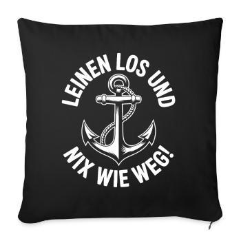 Leinen los und nichts wie weg! Wir legen ab! - Sofakissenbezug 45 x 45 cm - Schwarz - Vorne