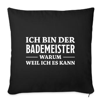 Bademeister Spruch Lustiges Bademeister Geschenk - Sofakissenbezug 45 x 45 cm - Schwarz - Vorne