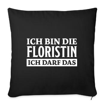 Floristin Spruch Floristik Witz Floristin Geschenk - Sofakissenbezug 45 x 45 cm - Schwarz - Vorne