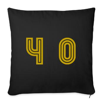 40. 40 YEARS. 40th ANNIVERSARY. 40TH ANNIVERSARY. - Sofa pillowcase 17,3'' x 17,3'' (45 x 45 cm) - black - Front