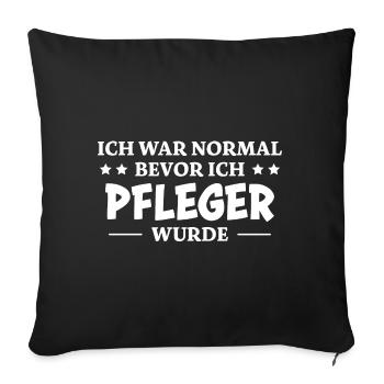 Pfleger Spruch Pflegekraft Lustig Pfleger Geschenk - Sofakissenbezug 45 x 45 cm - Schwarz - Vorne