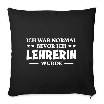 Lehrerin Spruch Lehrer Lustiges Lehrerin Geschenk - Sofakissenbezug 45 x 45 cm - Schwarz - Vorne