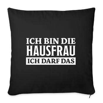 Hausfrau Spruch Haushalt Witz Hausfrauen Geschenk - Sofakissenbezug 45 x 45 cm - Schwarz - Vorne