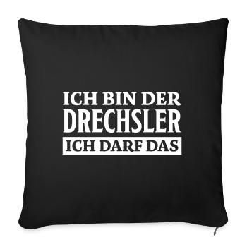 Drechsler Spruch Job Lustiges Drechsler Geschenk - Sofakissenbezug 45 x 45 cm - Schwarz - Vorne