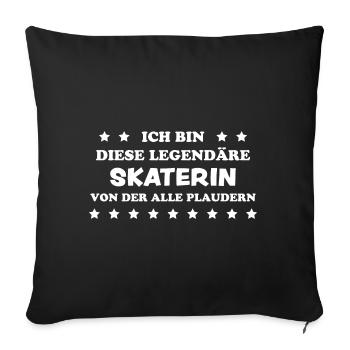 Skaterin Lustiger Spruch Skating Sprüche Geschenk - Sofakissenbezug 45 x 45 cm - Schwarz - Vorne