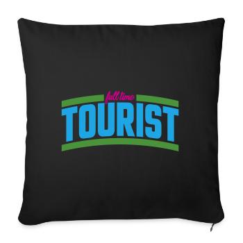 Full Time Tourist | Colors changeable - Sofa pillowcase 17,3'' x 17,3'' (45 x 45 cm) - black - Front