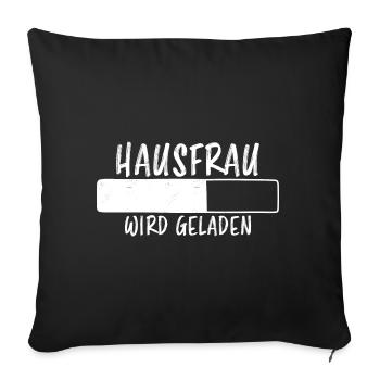 Hausfrau Spruch Haushalt Lustige Hausfrau Geschenk - Sofakissenbezug 45 x 45 cm - Schwarz - Vorne
