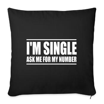 I'm single ask me for my number - Sofa pillowcase 17,3'' x 17,3'' (45 x 45 cm) - black - Front