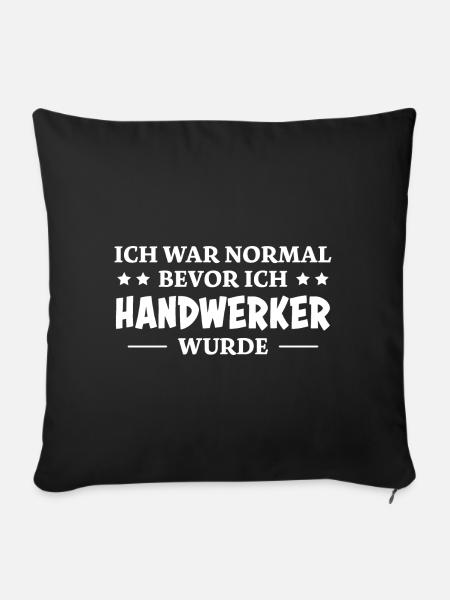 Handwerker Spruch Heimwerker Handwerker Geschenk - Sofakissenbezug 45 x 45 cm - Schwarz