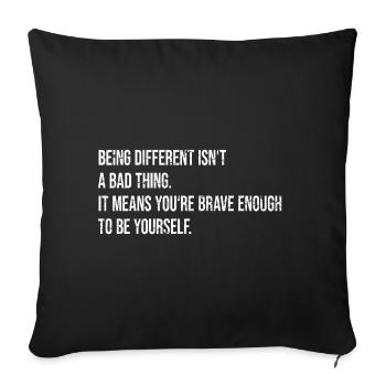 Motivation Different Your courage Self-confidence - Sofa pillowcase 17,3'' x 17,3'' (45 x 45 cm) - black - Front