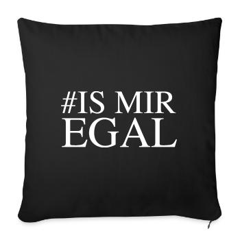 # is mir egal - Sofakissenbezug 45 x 45 cm - Schwarz - Vorne