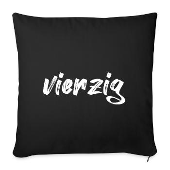 vierzig 40 Schriftzug - Sofakissenbezug 45 x 45 cm - Schwarz - Vorne
