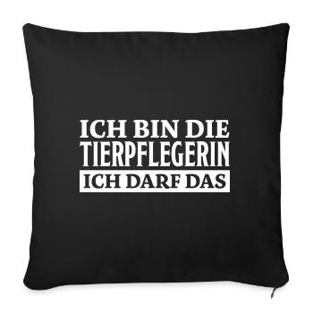 Tierpflegerin Spruch Lustig Tierpflegerin Geschenk - Sofakissenbezug 45 x 45 cm - Schwarz - Vorne