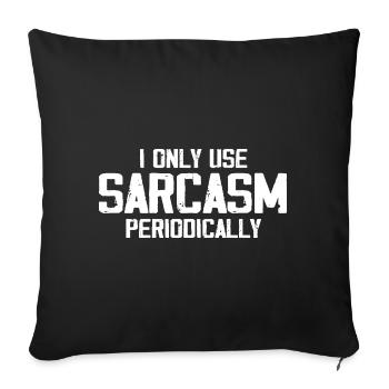 I Only Use Sarcasm Periodically - Funny Chemistry - Sofa pillowcase 17,3'' x 17,3'' (45 x 45 cm) - black - Front