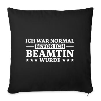 Beamtin Spruch Verbeamtung Büro Beamtin Geschenk - Sofakissenbezug 45 x 45 cm - Schwarz - Vorne