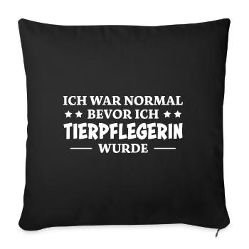 Tierpflegerin Spruch Lustig Tierpflegerin Geschenk - Sofakissenbezug 45 x 45 cm - Schwarz - Vorne