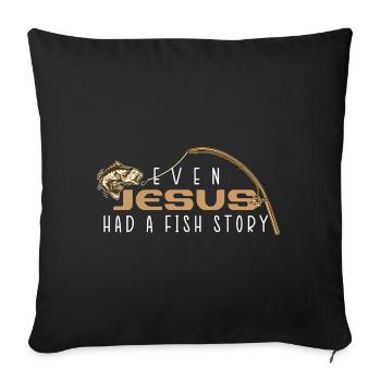 Fishing Fishing Angler Even Jesus Had A Fish Story - Sofa pillowcase 17,3'' x 17,3'' (45 x 45 cm) - black - Front