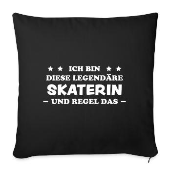 Skaterin Lustiger Spruch Skating Sprüche Geschenk - Sofakissenbezug 45 x 45 cm - Schwarz - Vorne