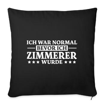 Zimmerer Spruch Zimmermann Witz Zimmerer Geschenk - Sofakissenbezug 45 x 45 cm - Schwarz - Vorne