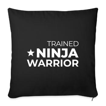 Trained Ninja Warrior - Sofakissenbezug 45 x 45 cm - Schwarz - Vorne