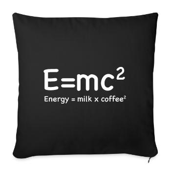 e=mc² - Energy = Milk x Coffee² - Sofakissenbezug 45 x 45 cm - Schwarz - Vorne