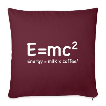 e=mc² - Energy = Milk x Coffee² - Sofakissenbezug 45 x 45 cm - Burgunderrot - Vorne