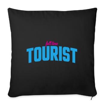 Full Time Tourist | Colors changeable - Sofa pillowcase 17,3'' x 17,3'' (45 x 45 cm) - black - Front