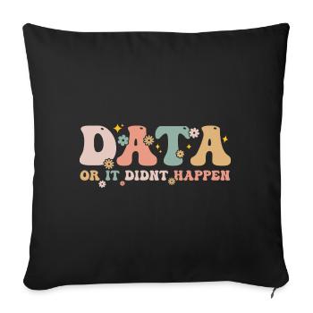 Daten oder es ist nicht passiert - Data Scientist - Sofakissenbezug 45 x 45 cm - Schwarz - Vorne