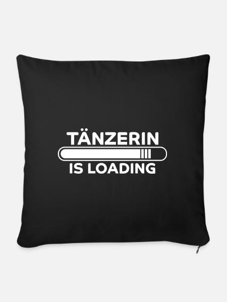 Tänzerin Spruch Tanzen Lustiges Tänzerin Geschenk - Sofakissenbezug 45 x 45 cm - Schwarz