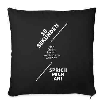 SPRICH MICH AN * Spruch * Anmache * Geschenk - Sofakissenbezug 45 x 45 cm - Schwarz - Vorne