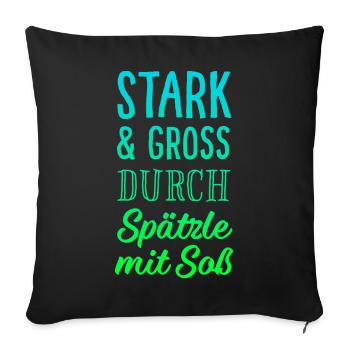 Stark & Groß durch Spätzle mit Soß - Sofakissenbezug 45 x 45 cm - Schwarz - Vorne