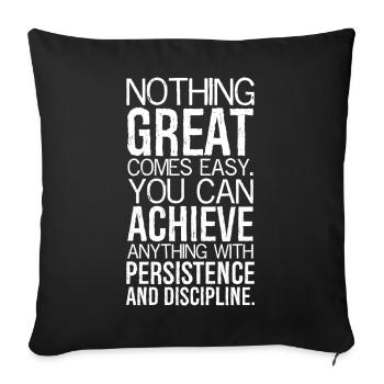nothing great comes easy you can achieve anything - Sofa pillowcase 17,3'' x 17,3'' (45 x 45 cm) - black - Front