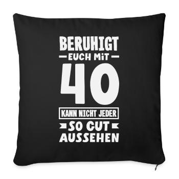 Funny 40th Birthday Gift Birthday Shirt - Sofa pillowcase 17,3'' x 17,3'' (45 x 45 cm) - black - Front