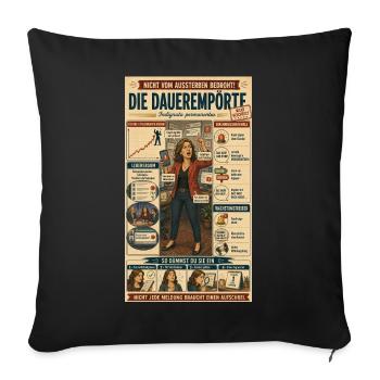 Die Dauerempörte – täglich ein neuer Skandal - Sofakissenbezug 45 x 45 cm - Schwarz - Vorne