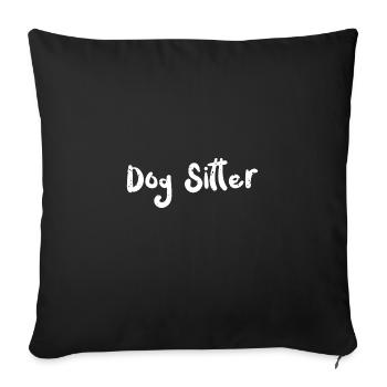 Dog Sitter - Dogs - Sofakissenbezug 45 x 45 cm - Schwarz - Vorne