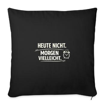 Today not tomorrow maybe - Sofa pillowcase 17,3'' x 17,3'' (45 x 45 cm) - black - Front